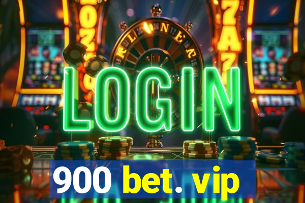 900 bet. vip